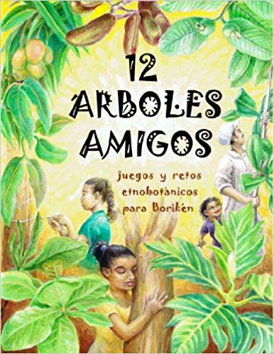 12 Árboles Amigos: juegos y retos etnobotánicos para Borikén