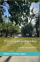 Poemas para la despedida y otros encuentros- Adalberto Núñez López