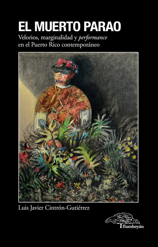 EL MUERTO PARAO: Velorios, marginalidad y performance en el Puerto Rico contemporáneo