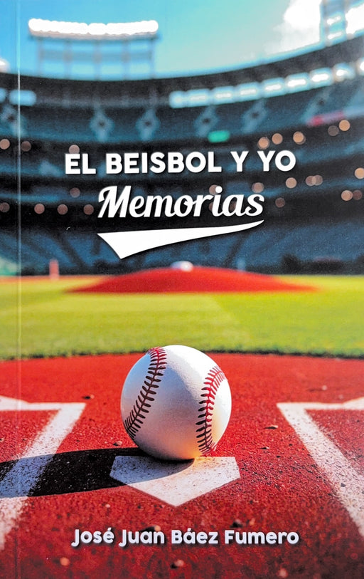 El Béisbol y yo: Memorias