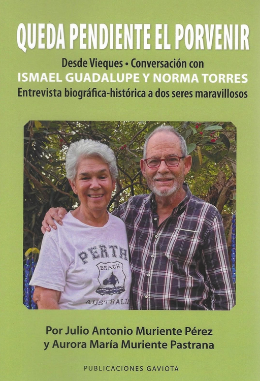 Queda Pendiente el Porvenir: Desde Vieques, Conversación con Ismael Guadalupe y Norma Torres