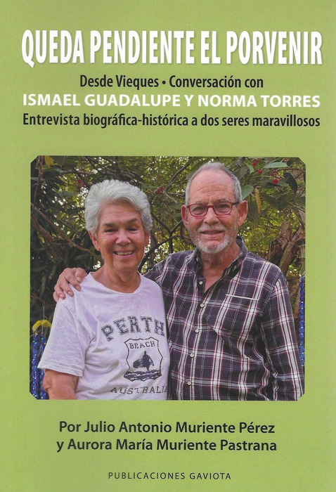 Queda Pendiente el Porvenir: Desde Vieques, Conversación con Ismael Guadalupe y Norma Torres