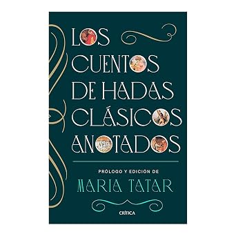 Los cuentos de hadas clásicos anotados