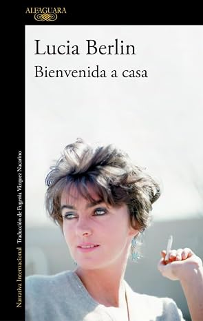 Bienvenida a casa | Lucía Berlín