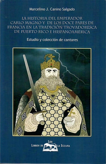 La historia del emperador Carlo Magno y de los doco pares de francia en la tradición trovadoresca de Puerto Rico e Hispanoamerica