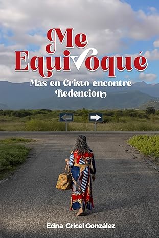 Me equivoqué, mas en Cristo encontré redención