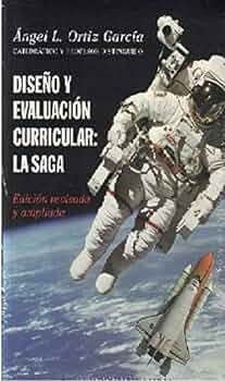 Diseño y Evaluación Curricular: La Saga