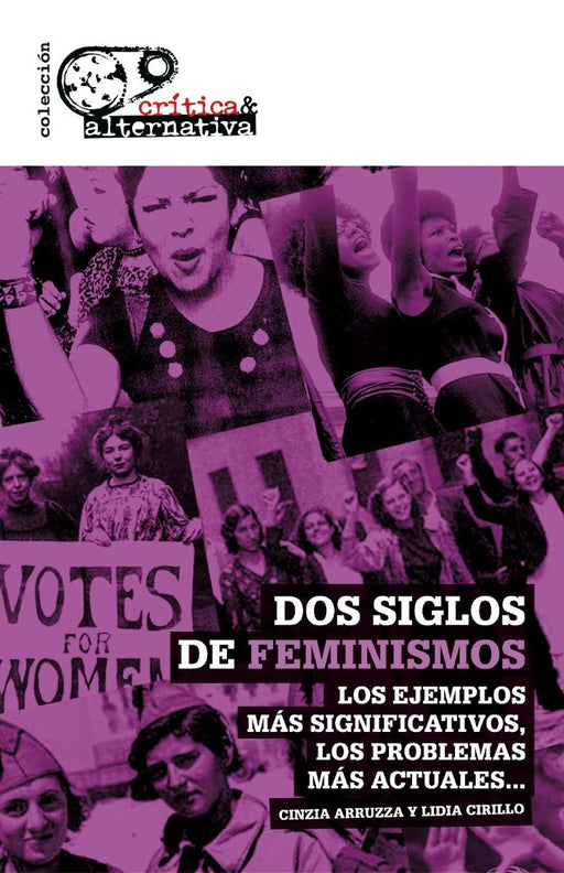 Dos siglos de feminismo. Los ejemplos más significativos, los problemas más actuales...