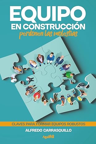 Equipo en construcción, perdonen las molestias: Claves para formar equipos robustos