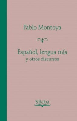 Español, lengua mía y otros discursos