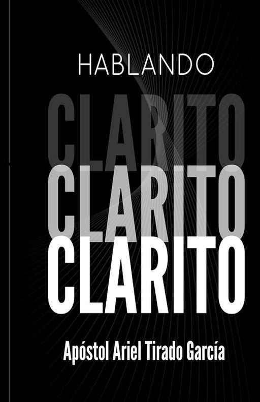 Hablando Clarito Clarito Clarito