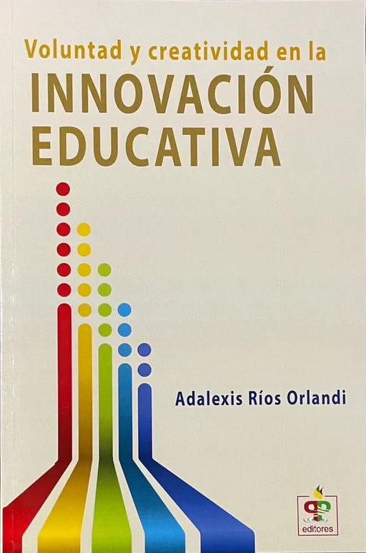 Voluntad y Creatividad en la Innovación Educativa