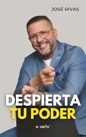 DESPIERTA TU PODER - José Rivas
