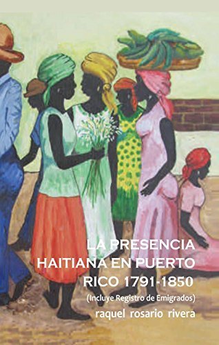 La Presencia Haitiana en Puerto Rico 1791-1850