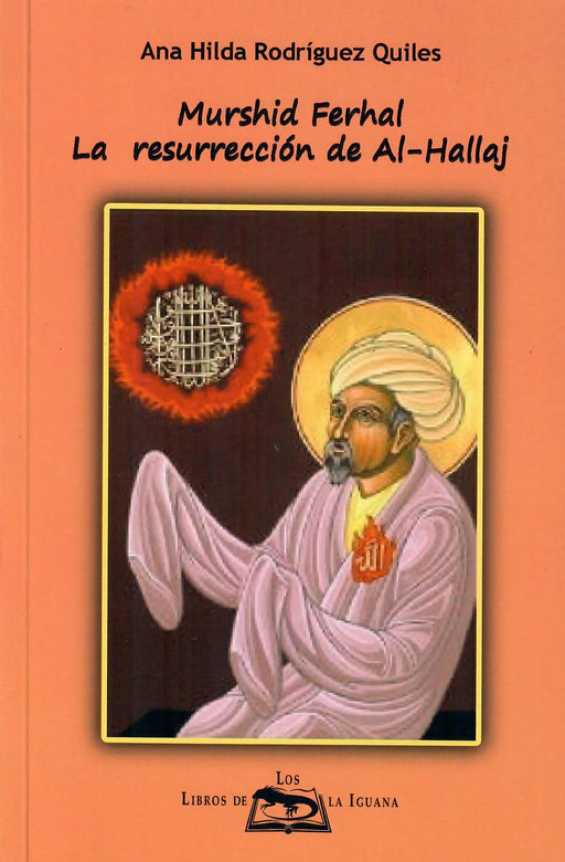 Murshid Ferhal La resurrección de Al-Hallaj