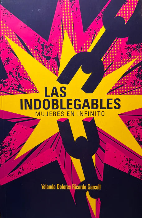 Las Indoblegables: Mujeres en Infinito