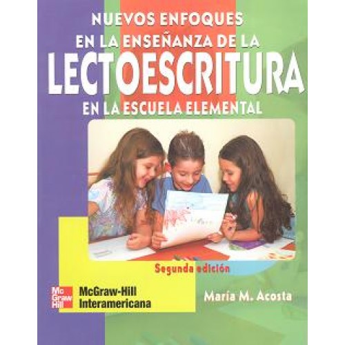 Nuevos enfoques en la enseñanza de la Lecto Escritura en la escuela elemental