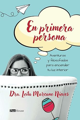En primera persona: Aventuras y filosofadas para encender tu luz interior