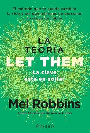 La teoría Let Them. La clave está en soltar: El método que te puede cambiar la vida y del que millones de personas no dejan de hablar
