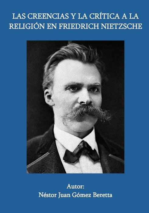 Las creencias y la críticas a la religión en Friedrich Nietzsche