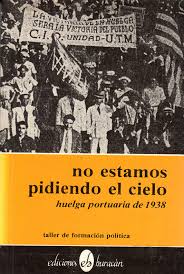 No estamos pidiendo el cielo. Huelga portuaria de 1938