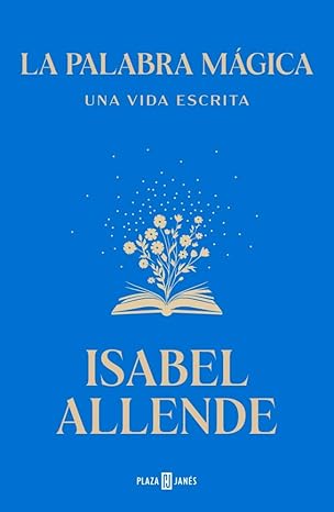 La palabra mágica: Una vida escrita