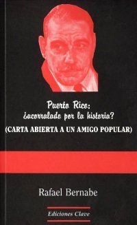 Puerto Rico: ¿Acorralado por la historia? (Carta abierta a un amigo popular)