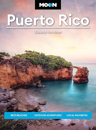 Moon Puerto Rico: Best Beaches, Outdoor Adventures, Local Favorites