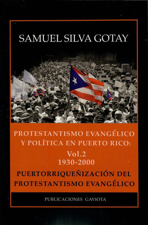 El protestantismo evangélico y política en Puerto Rico: Vol. 2 1930-2000