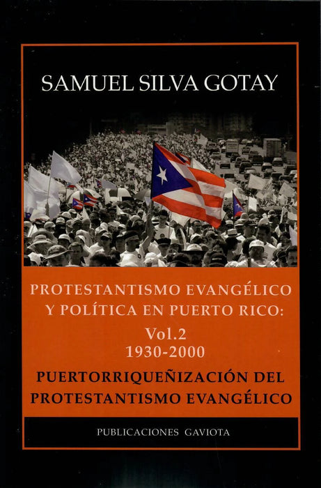 El protestantismo evangélico y política en Puerto Rico: Vol. 2 1930-2000