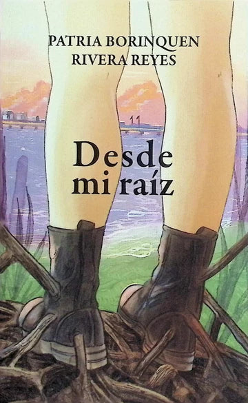 Desde mi raíz | Patria Borinquen Rivera Reyes