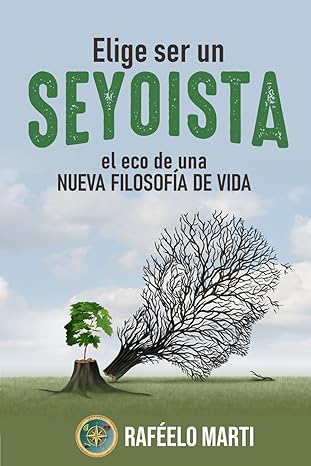 ELIGE SER UN SEYOISTA: El eco de una nueva filosofía de vida