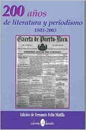 200 Años de Literatura y Periodismo (1803-2003)