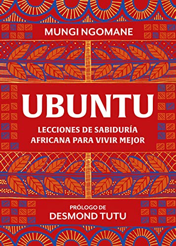 UBUNTU (lecciones de sabiduría africana para vivir mejor)