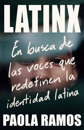 Latinx:  En busca de las voces que redefinen la identidad latina