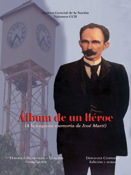 Álbum de un héroe (A la augusta memoria de José Martí)