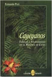 Cayeyanos: Familias y Solidaridades En La Historia de Cayey