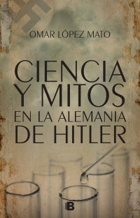 Ciencia y mitos en la Alemania de Hitler