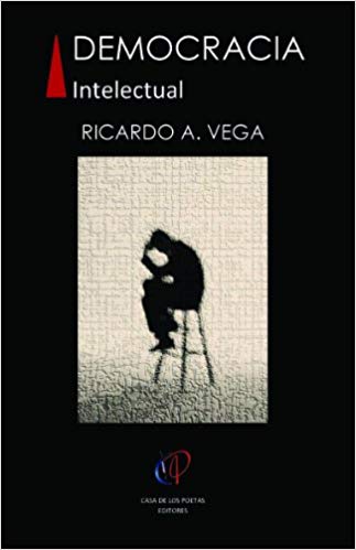 Democracia Intelectual: Ricardo A. Vega