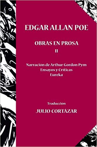 Obras en Prosa I & II Cuentos de Edgar Allan Poe (Traducción por Julio Cortázar)