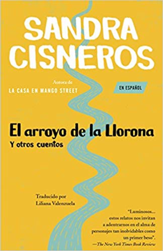 El arroyo de la llorona y otros cuentos: Sandra Cisneros