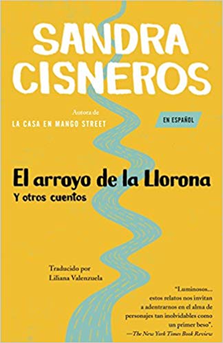 El arroyo de la llorona y otros cuentos: Sandra Cisneros