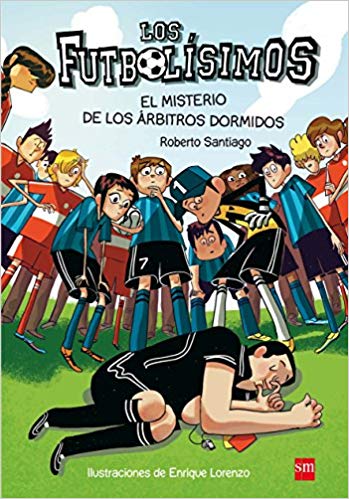 Los Futbolísimos: El misterio de los árbitros dormidos