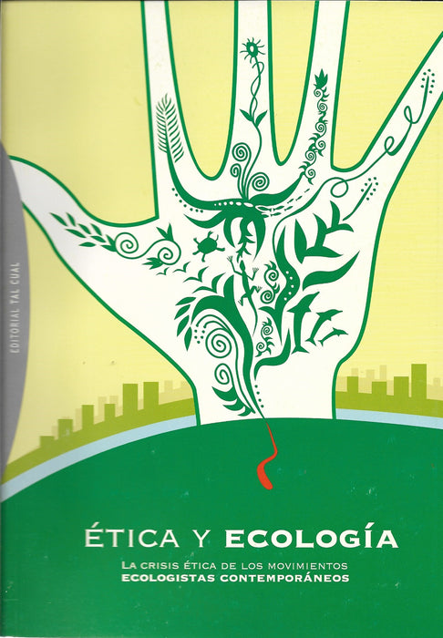 Ética y Ecología: La crisis ética de los movimientos ecologistas contemporáneos