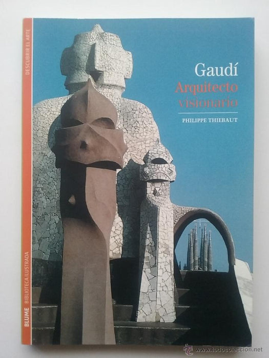 Gaudí - Arquitecto Visionario