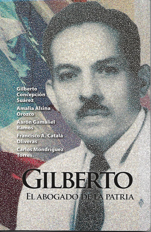 Gilberto: El abogado de la patria