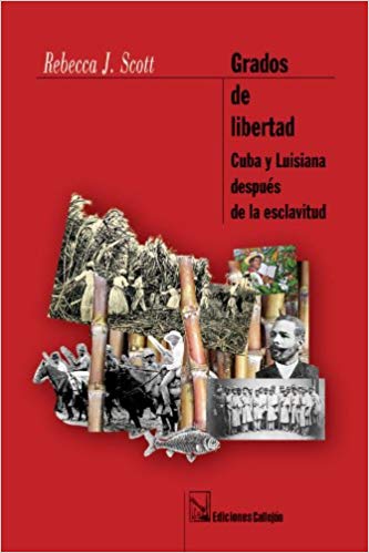Grados de Libertad:  Cuba y Luisiana después de la esclavitud