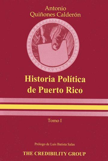 HISTORIA POLÍTICA DE PUERTO RICO: TOMO 1