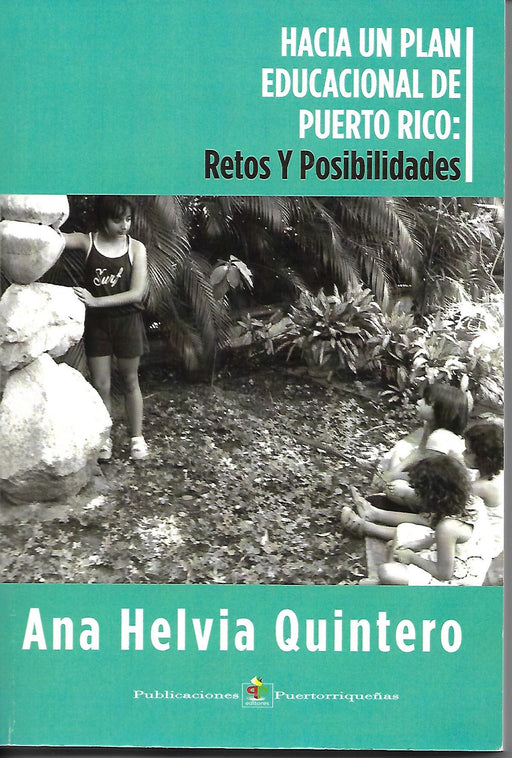 Hacia un Plan Educacional de Puerto Rico: Retos y Posibilidades