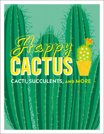 Happy Cactus (cacti, succulents and more)